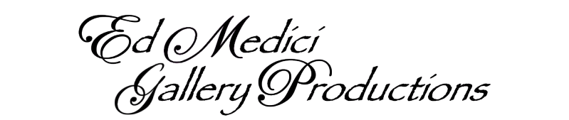 Ed Medici Gallery Productions